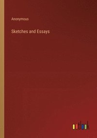 bokomslag Sketches and Essays