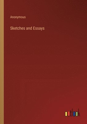 bokomslag Sketches and Essays
