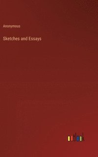 bokomslag Sketches and Essays