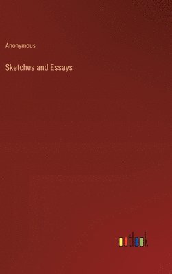 bokomslag Sketches and Essays