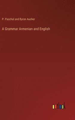 bokomslag A Grammar Armenian and English