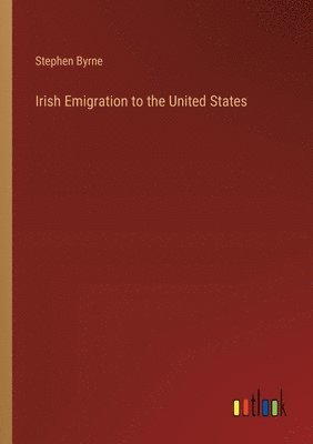 bokomslag Irish Emigration to the United States