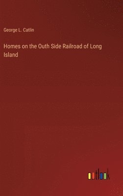 Homes on the Outh Side Railroad of Long Island 1