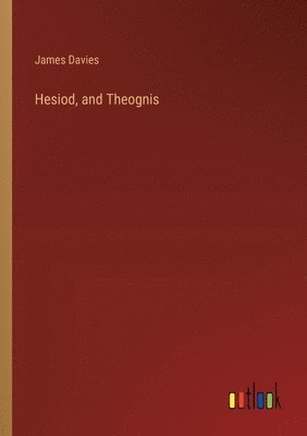 bokomslag Hesiod, and Theognis