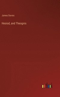 bokomslag Hesiod, and Theognis