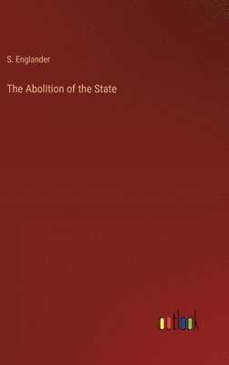 bokomslag The Abolition of the State