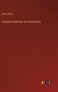 bokomslag American Railways as Investments