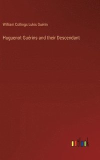bokomslag Huguenot Gurins and their Descendant