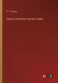 bokomslag Haine's Interlinear Interest Tables
