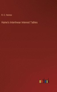 bokomslag Haine's Interlinear Interest Tables