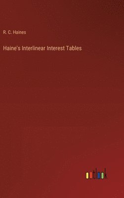 bokomslag Haine's Interlinear Interest Tables