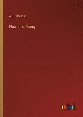 Flowers of Fancy 1