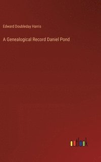 bokomslag Genealogical Record Daniel Pond