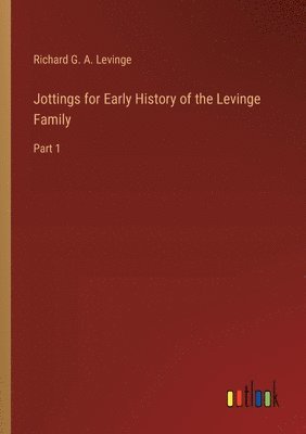 Jottings for Early History of the Levinge Family 1