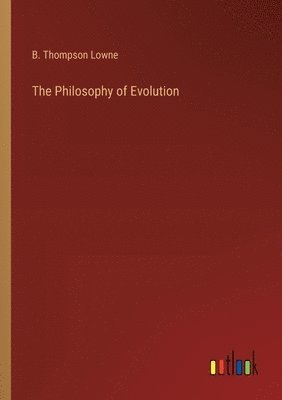 bokomslag The Philosophy of Evolution