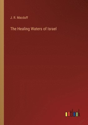 The Healing Waters of Israel 1