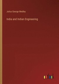 bokomslag India and Indian Engineering