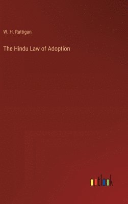 The Hindu Law of Adoption 1