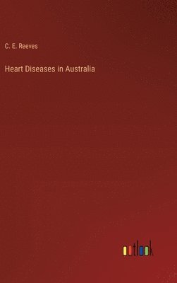 bokomslag Heart Diseases in Australia