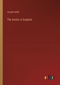 bokomslag The Asiatic in England