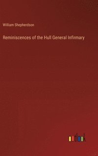 bokomslag Reminiscences of the Hull General Infirmary