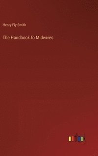 bokomslag The Handbook fo Midwives