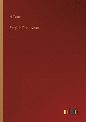 H Taine, H. Taine - English Positivism, Häftad
