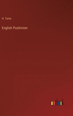 H Taine, H. Taine - English Positivism, Inbunden