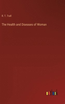 The Health and Diseases of Woman 1