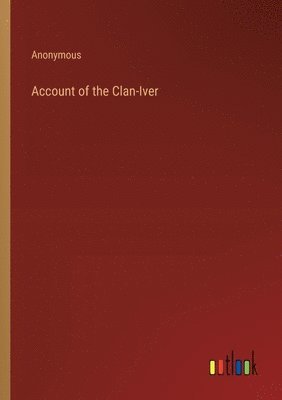 bokomslag Account of the Clan-Iver