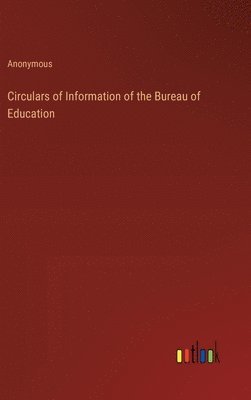 Circulars of Information of the Bureau of Education 1