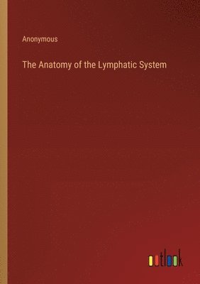 bokomslag The Anatomy of the Lymphatic System