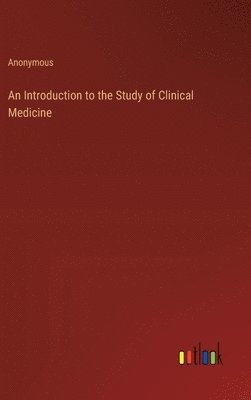 bokomslag Introduction to the Study of Clinical Medicine