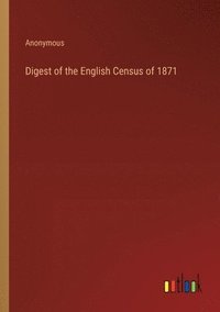 bokomslag Digest of the English Census of 1871