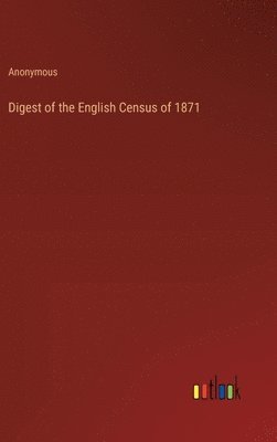 bokomslag Digest of the English Census of 1871