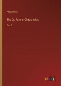 bokomslag The Dr. Farmer Chetham Ms