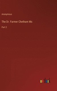 bokomslag The Dr. Farmer Chetham Ms