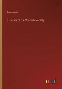 bokomslag Estimate of the Scottish Nobility