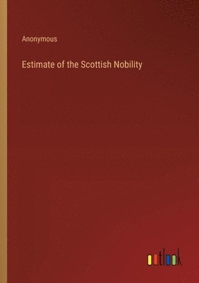 bokomslag Estimate of the Scottish Nobility