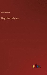 bokomslag Helps to a Holy Lent