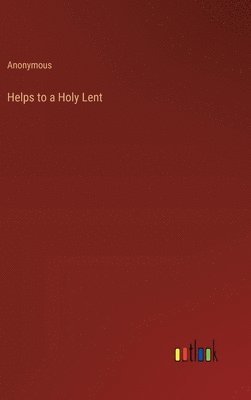 bokomslag Helps to a Holy Lent