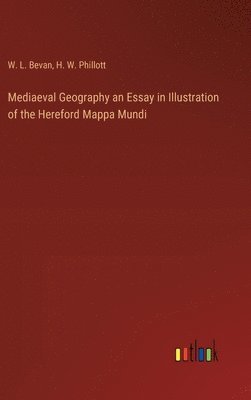 bokomslag Mediaeval Geography an Essay in Illustration of the Hereford Mappa Mundi
