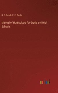 bokomslag Manual of Horticulture for Grade and High Schools