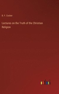 bokomslag Lectures on the Truth of the Christian Religion