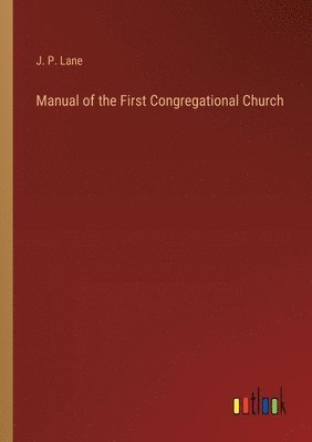 bokomslag Manual of the First Congregational Church