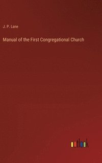 bokomslag Manual of the First Congregational Church