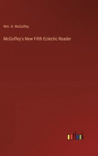 bokomslag McGuffey's New Fifth Eclectic Reader