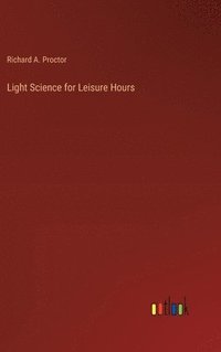 bokomslag Light Science for Leisure Hours