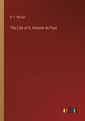 The Life of S. Vincent de Paul 1