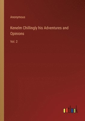 bokomslag Kenelm Chillingly his Adventures and Opinions